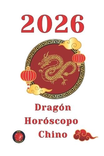 Dragón Horóscopo 2026
