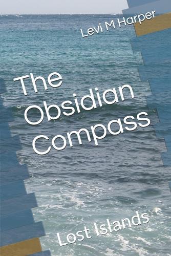 The Obsidian Compass: Lost Islands