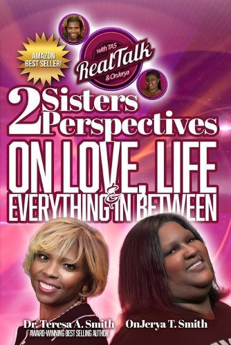 Real Talk With TAS and OnJerya: Two Sisters, Two Perspectives on Life, Love, and Everything In Between: On Burnout, Boundaries, and Real Talk for Women Who've Had Enough Healing Inside