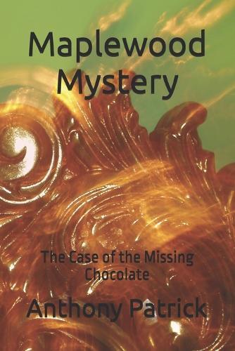 A Maplewood Mystery: The Case of the Missing Chocolate