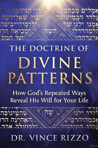The Doctrine of Divine Patterns: How God's Repeated Ways Reveal His Will for Your Life