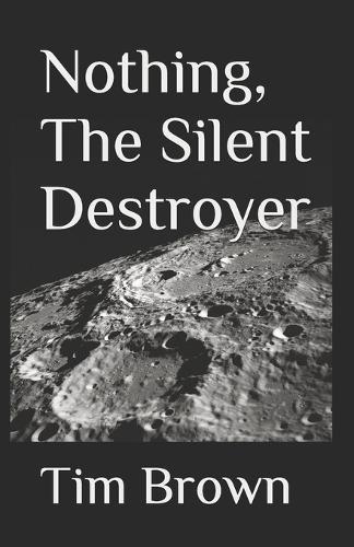 Nothing, The Silent Destroyer: A Field Guide to Overcoming Spiritual Apathy