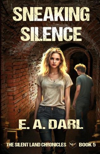 Sneaking Silence: (Book Five Of The Silent Lands Chronicles): An Ecological Dystopian Adventure)