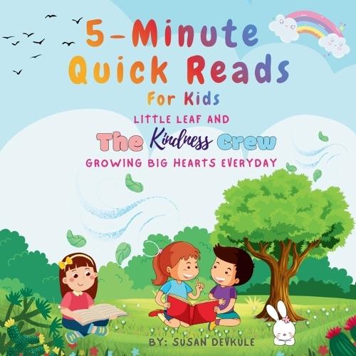 Little Leaf and The Kindness Crew: A collection of fun, imaginative tales that teach kids timeless values of Kindness and Compassion