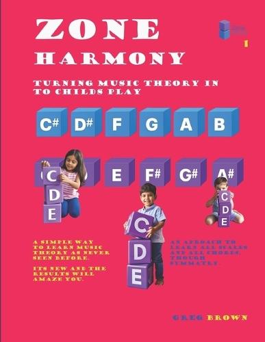 Zone Harmony: Turning Music Theory into Childs Play