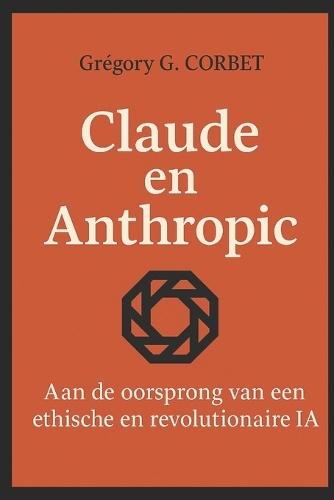 Claude en Anthropic: de oorsprong van een ethische en revolutionaire AI