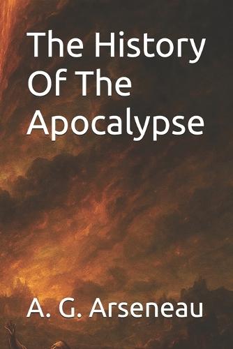 The History Of The Apocalypse