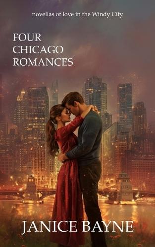 Four Chicago Romances: novellas of love in the Windy City
