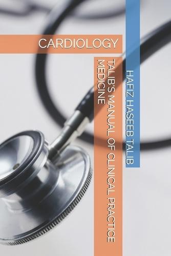 Talib's Manual of Clinical Practice Medicine: Cardiology