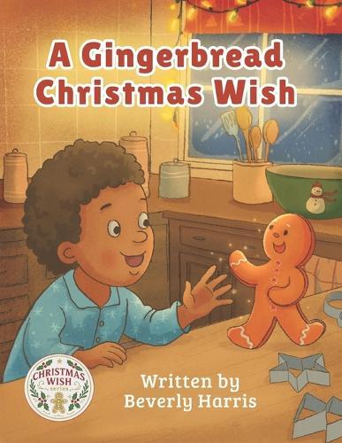 Gingerbread Christmas Wish: The Christmas Wish Series