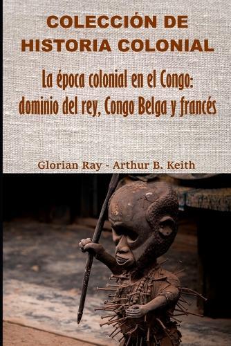 La época colonial en el Congo: dominio del rey, Congo Belga y francés