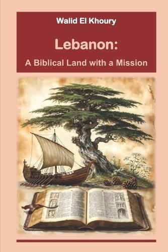 Lebanon: A Biblical Land with a Mission