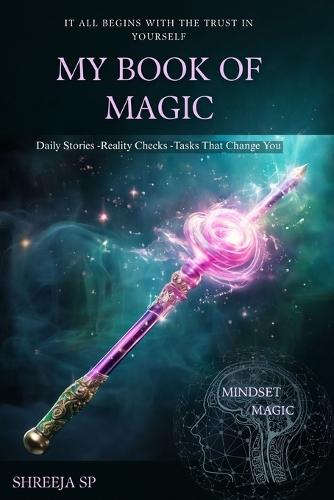 My Book of Magic: A Self-Help Guide to Mindset, Confidence, and Daily Growth