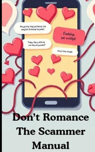 Don't Romance The Scammer Manual