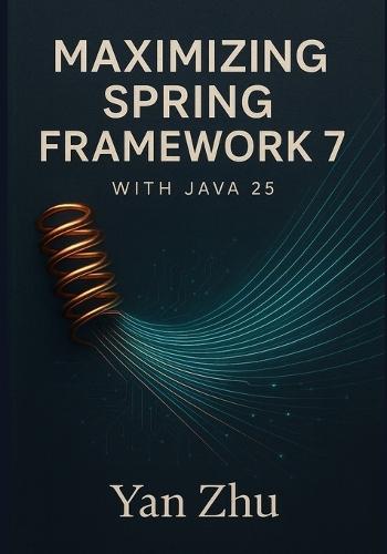 Maximizing Spring Framework 7 with Java 25: Unlocking Virtual Threads, Vector API, and High-Performance Concurrency
