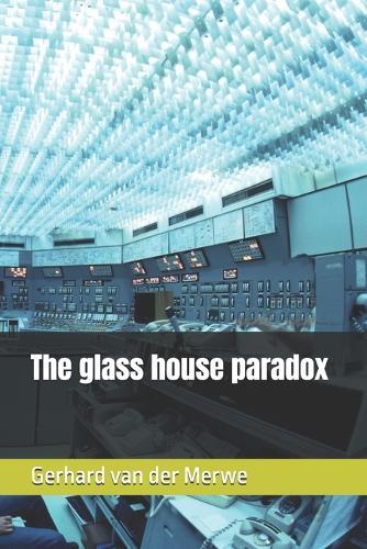 The glass house paradox