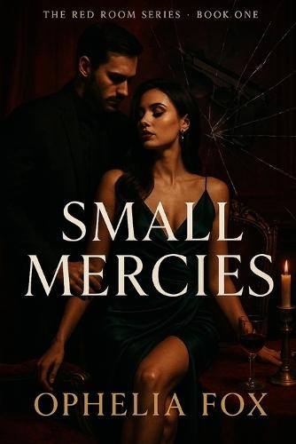 Small Mercies: A Dark, Possessive Bratva Romance