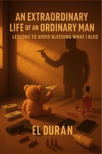 An Extraordinary Life Of An Ordinary Man: Volume II - Lessons To Avoid Bleeding What I Bled