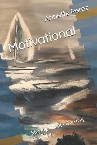 Motivational: Staying Afloat - One Day at a Time