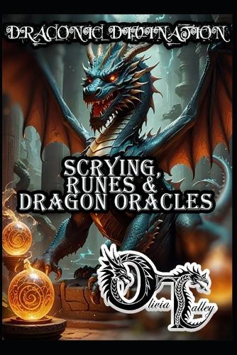 Draconic Divination: Scrying, Runes & Dragon Oracles