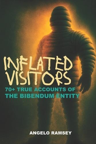 Inflated Visitors: 70+ Accounts of the Bibendum Entity
