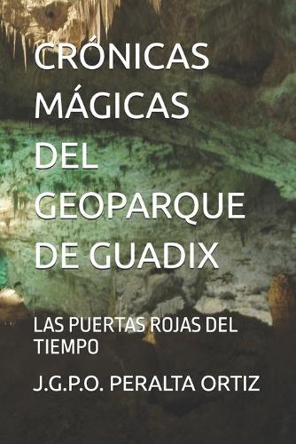 Crónicas Mágicas del Geoparque de Guadix: Las Puertas Rojas del Tiempo