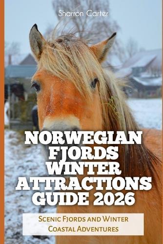 Norwegian Fjords Winter Attractions Guide 2026: Scenic Fjords and Winter Coastal Adventures