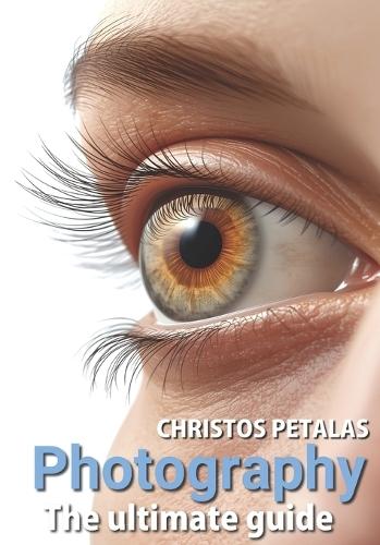 Photography The ultimate guide