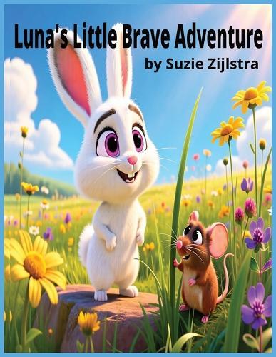 Luna's Little Brave Adventure: A Heartwarming Story of Courage for Ages 2-4