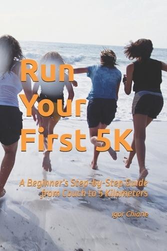 Run Your First 5K: A Beginner's Step-by-Step Guide from Couch to 5 Kilometers