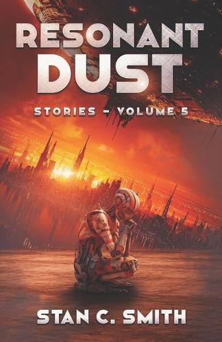 Resonant Dust: Stories - Volume 5