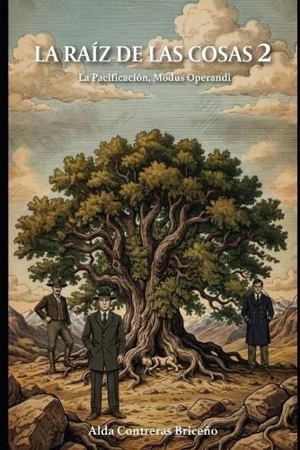 La Raíz de las Cosas 2: La Pacificación, Modus Operandi