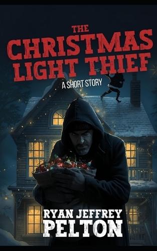 Christmas Light Thief: A Short Story