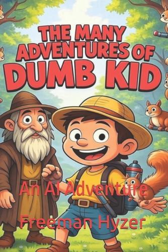 The Many Adventures of Dumb Kid: An AI Adventure