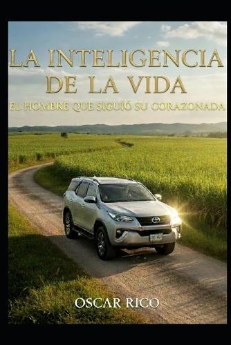 La Inteligencia de la Vida: El Hombre Que Siguió Su Corazonada