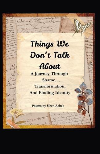 Things We Don't Talk About: A Journey Through Shame, Transformation, And Finding Identity