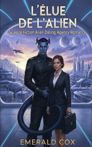 L'Élue de l'Alien: Science Fiction Alien Dating Agency Romance