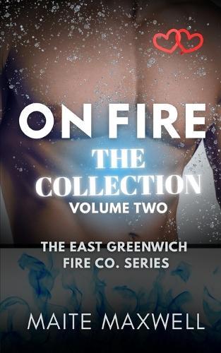 On Fire: The Collection - The East Greenwich Fire Co. Series (Volume Two)