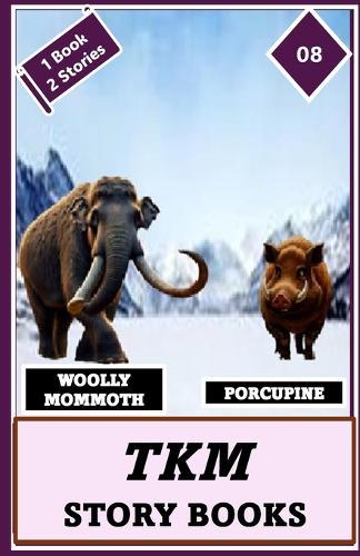 Tkm Story Books: Woolly Mammoth - Porcupine