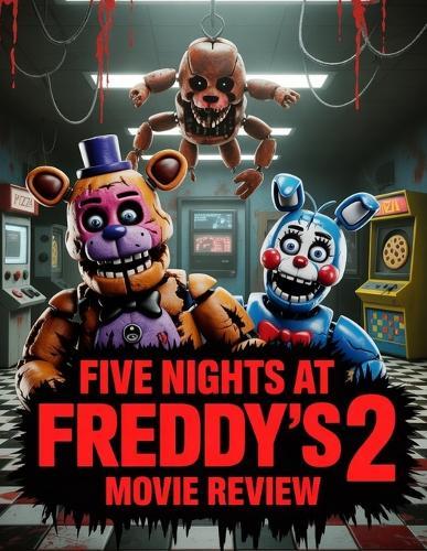 Five Nights at Freddy's 2 Movie Review: Eine detaillierte Analyse der Hintergrundgeschichte, versteckter Geheimnisse, aller Easter Eggs und des schockierenden Endes für die Kinoveröffentlichung 2025