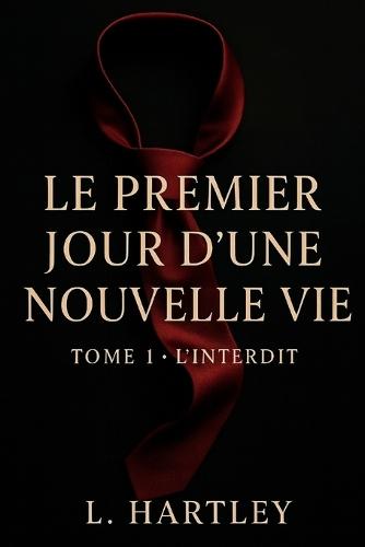 Le premier jour d'une nouvelle vie: Tome 1 - L'interdit
