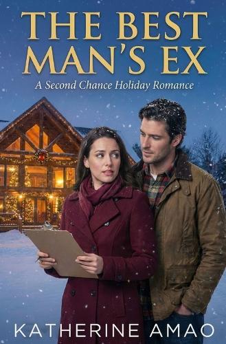 The Best Man's Ex: A Second Chance Holiday Romance