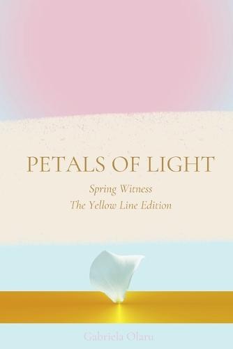 Petals of Light: Witness Spring - Yellow line edition