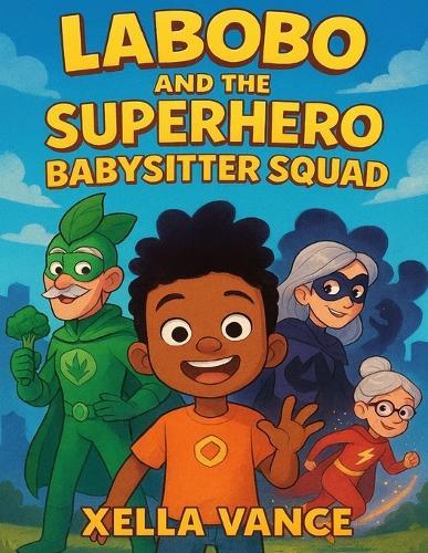 Labobo And The Superhero Babysitter Squad
