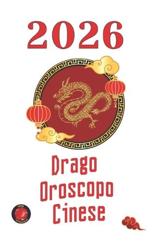 Drago Oroscopo Cinese 2026