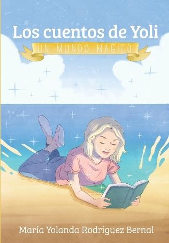 Los Cuentos de Yoli: Un Mundo Mágico