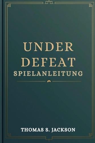 Under Defeat Spielanleitung: Ein Expert-Level-Walkthrough, der darauf ausgelegt ist, Fähigkeiten zu verbessern und die Spielleistung zu verbessern