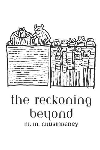 The Reckoning Beyond: Sequel to Monsters Built the World First