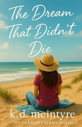 The Dream That Didn't Die: the oakmont series - book one