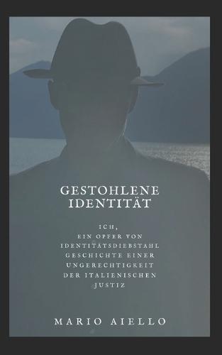 Gestohlene Identität: Ich, ein Opfer von Identitätsdiebstahl und des italienischen Justizsystems.
